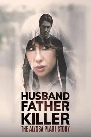 Husband, Father, Killer: The Alyssa Pladl Story (2024) [NoSub]