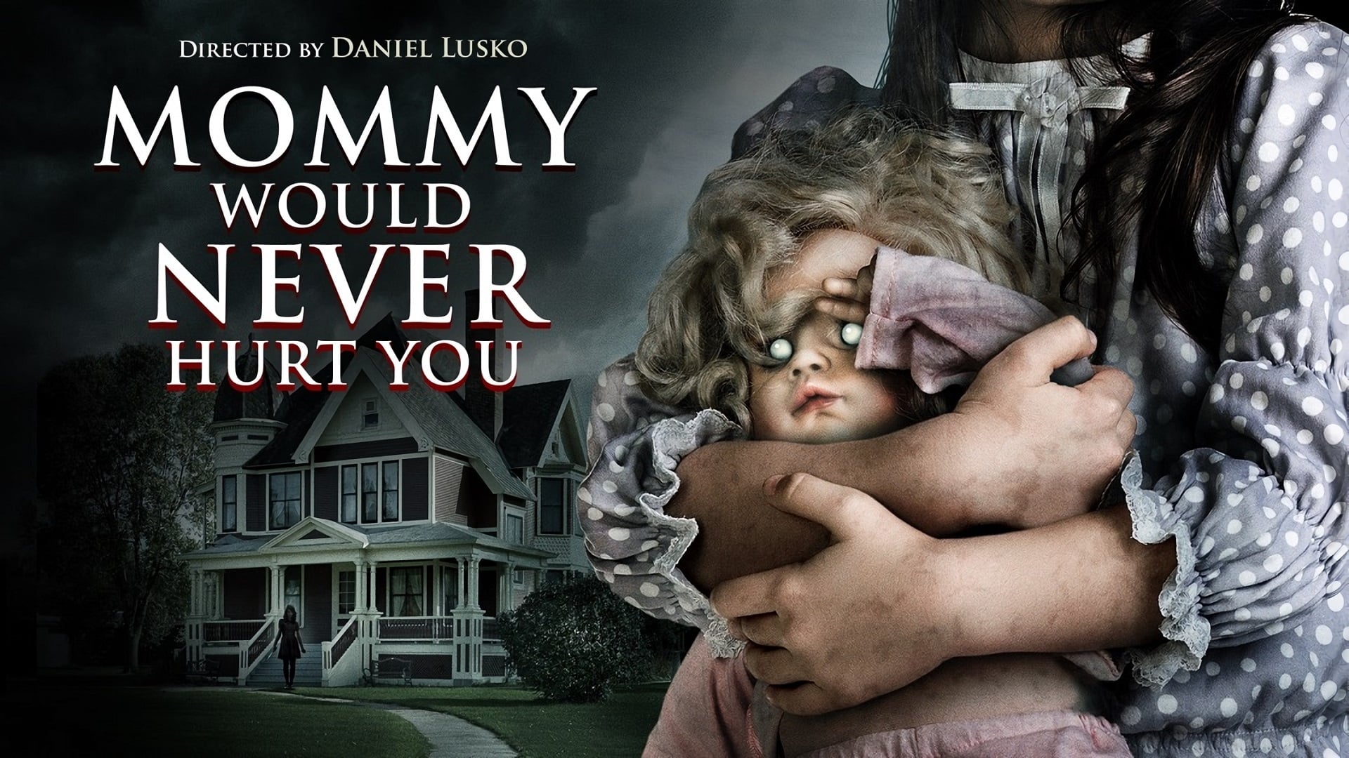 Mommy Would Never Hurt You (2019)